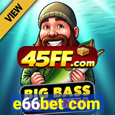 e66bet com